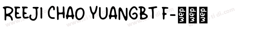 REEJI CHAO YUANGBT F字体转换